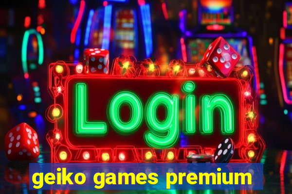 geiko games premium